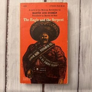 The Eagle and the Serpent Martín Luis Guzmán Dolphin Books 1965 Vintage Mexico